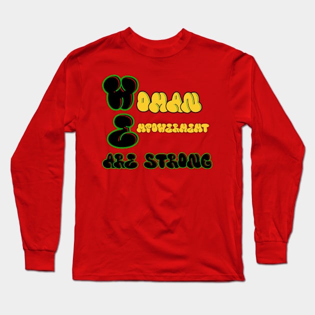 WE Are Strong Long Sleeve T-Shirt by Fly Beyond